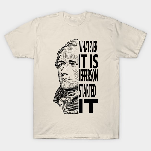 Alexander Hamilton and Thomas Jefferson Rivalry T-Shirt by YourFavoriteTee